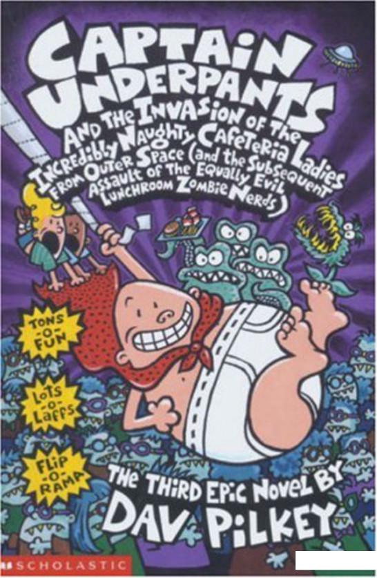

Captain Underpants and the Invasion of the Incredibly Naughty Cafeteria Ladies from Outer Space (834862)