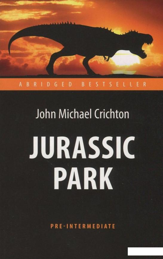 

Jurassic Park / Парк Юрского периода. Книга для чтения на английском языке (736396)