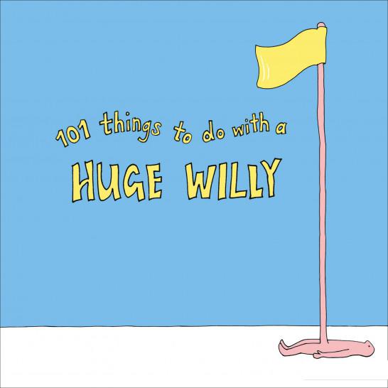 

101 Things to do with a Huge Willy (961793)