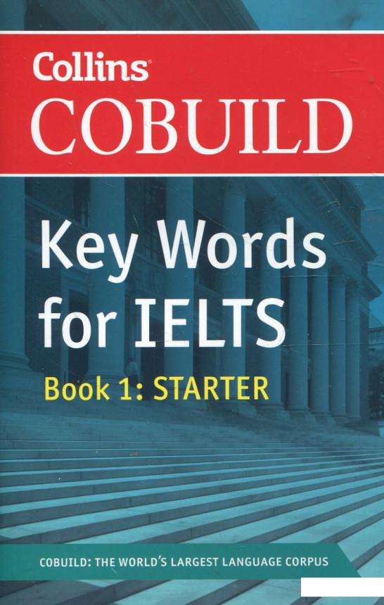 

Collins Cobuild Key Words for IELTS. Book 1: Starter (305088)