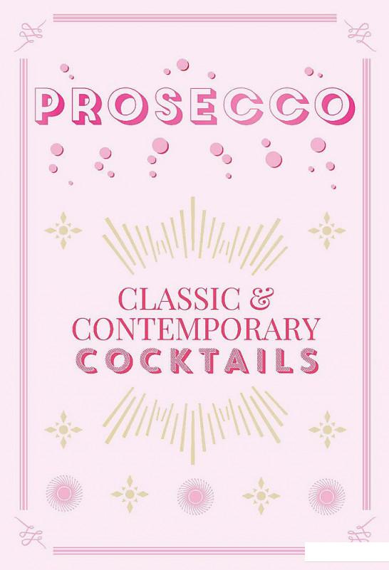 

Prosecco Cocktails. Classic & contemporary cocktails (1082752)