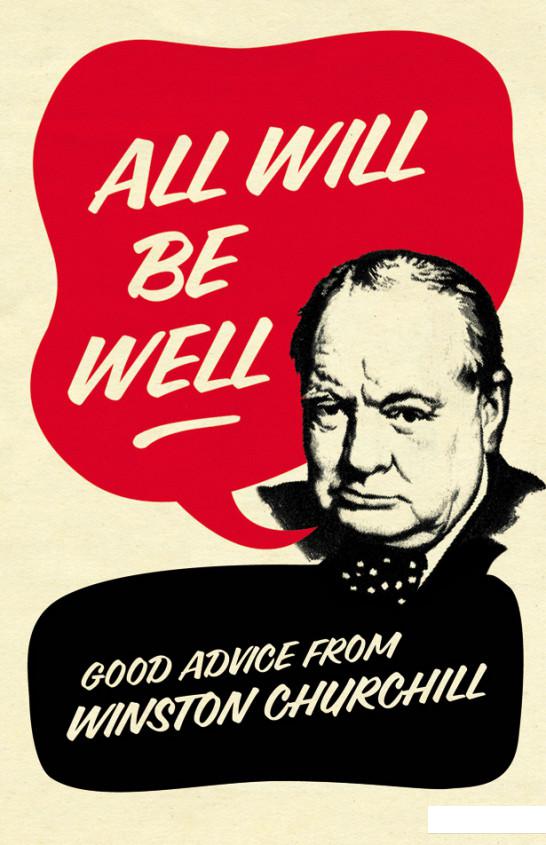 

All Will Be Well: Good Advice From Winston Churchill (955462)