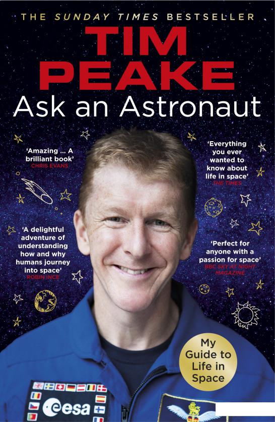 

Ask an Astronaut: My Guide to Life in Space (Official Tim Peake Book) (934893)
