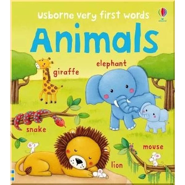 

Usborne Very First Words: Animals. Felicity Brooks Rosalinde Bonnet. ISBN:9781409551706