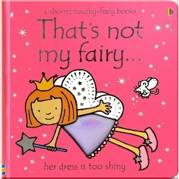 

Usborne That's Not My Fairy…. Fiona Watt Rachel Wells. ISBN:9780746062609