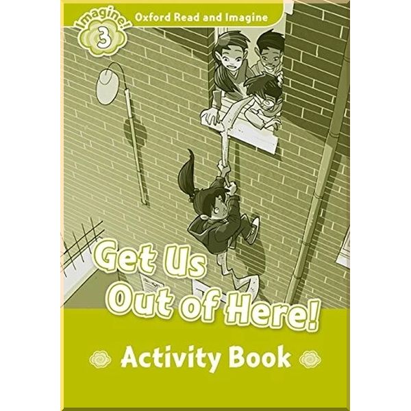 

Детская рабочая тетрадь Get Us Out of Here! Activity Book. Paul Shipton. ISBN:9780194736794