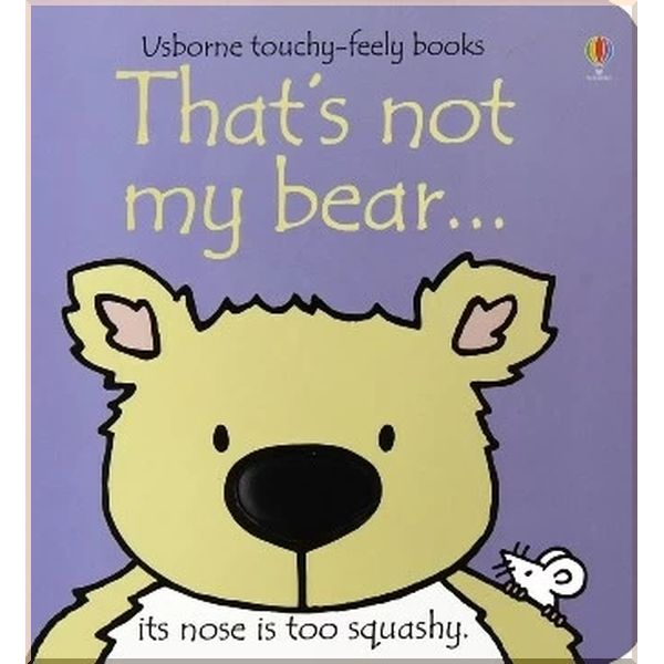 

Usborne That's Not My Bear…. Fiona Watt Rachel Wells. ISBN:9780746051597