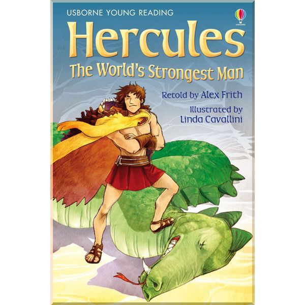 

Usborne Hercules: The World's Strongest Man. Alex Frith. ISBN:9781409522355