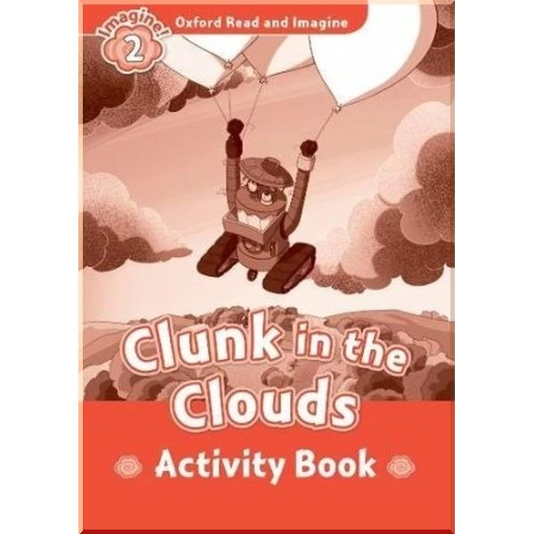 

Детская рабочая тетрадь Clunk in the Clouds Activity Book. Paul Shipton. ISBN:9780194736534