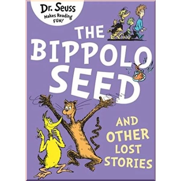 

The Bippolo Seed and Other Lost Stories. Dr. Seuss. ISBN:9780008288099