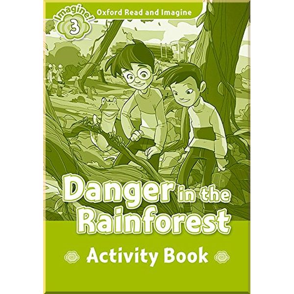 

Детская рабочая тетрадь Danger in the Rainforest Activity Book. Paul Shipton. ISBN:9780194736770
