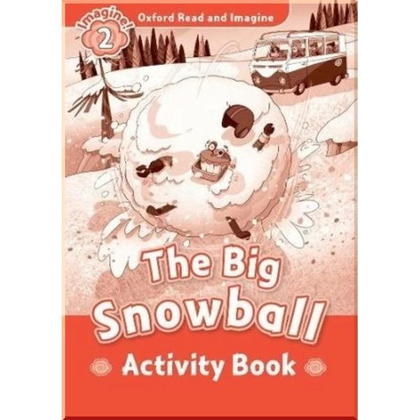 

Детская рабочая тетрадь The Big Snowball Activity Book. Paul Shipton. ISBN:9780194736558