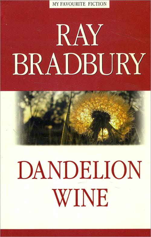 

Dandelion Wine / Вино из одуванчиков - Рэй Брэдбери (978-5-9909212-4-5)
