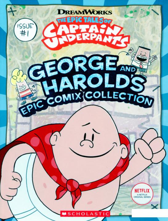 

The Epic Tales of Captain Underpants. George and Harold's Epic Comix Collection (1023345)