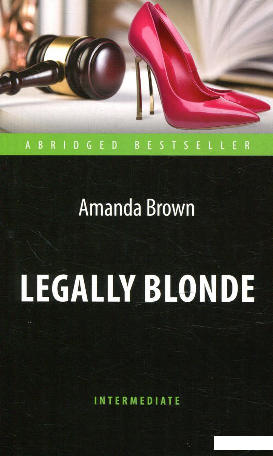 

Legally Blonde. Блондинка в законе. Intermediate (869067)