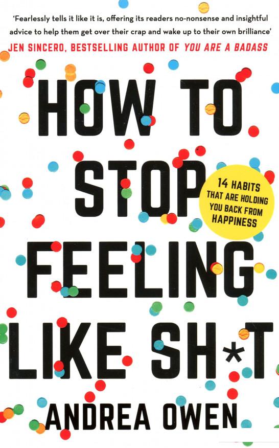 

How to Stop Feeling Like Sh*t (1100555)