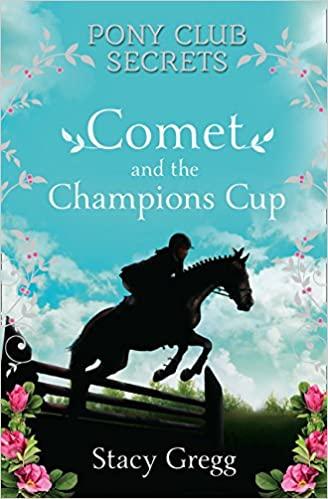 

Книга Pony Club Secrets: Comet and the Champions Cup (Book 5) Stacy Gregg ISBN 9780007270309