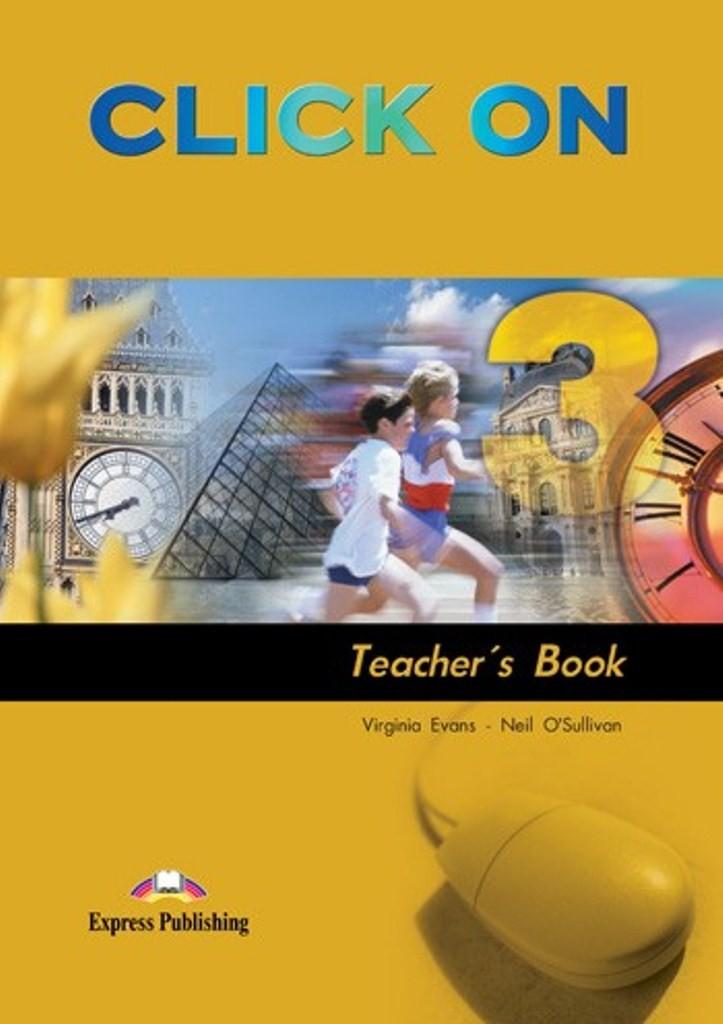 

Книга для учителя Click On 3 Teachers Book ISBN 9781845581268