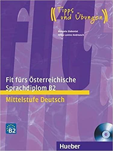 

Книга Fit frs sterreichische Sprachdiplom B2: Mittelstufe Deutsch mit Audio-CD ISBN 9783190018772