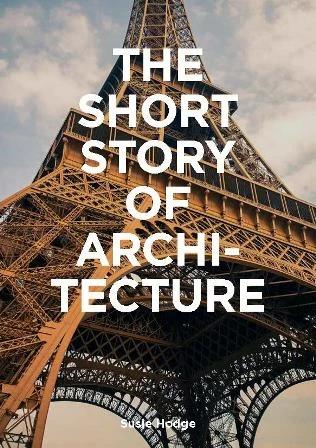 

Книга The Short Story of Architecture Susie Hodge ISBN 9781786273703