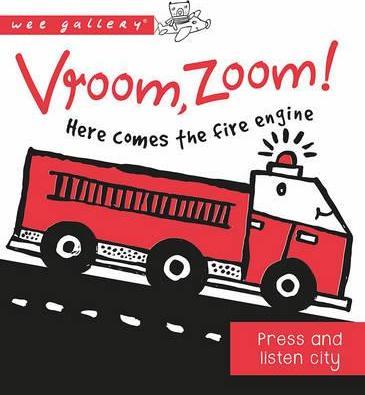 

Книга Wee Gallery Vroom, Zoom! Here Comes the Fire Engine! Sajnani, S. ISBN 9781784936631