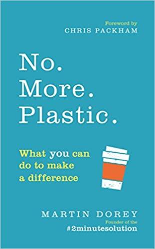 

Книга No. More. Plastic. What You Can Do To Make A Difference Chris Packham, Martin Dorey ISBN 9781785039874