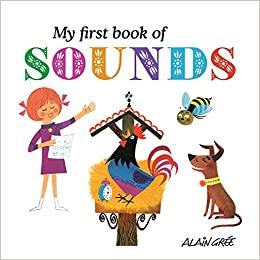 

Книга Alain Gree: My First Book of Sounds Alain Gree ISBN 9781908985194