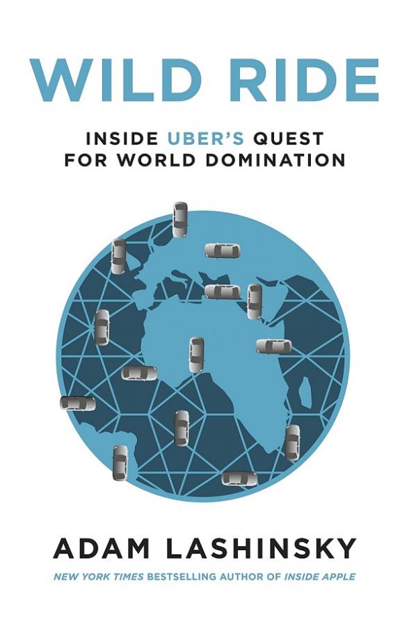

Книга Wild Ride: Inside Ubers Quest for World Domination Lashinsky, A ISBN 9780241278482