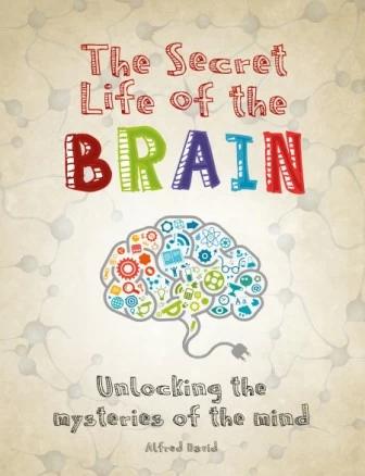 

Книга The Secret Life of the Brain Alfred David ISBN 9781788400268