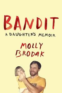 

Книга Bandit: A Daughters Memoir Brodak, M. ISBN 9781785781872