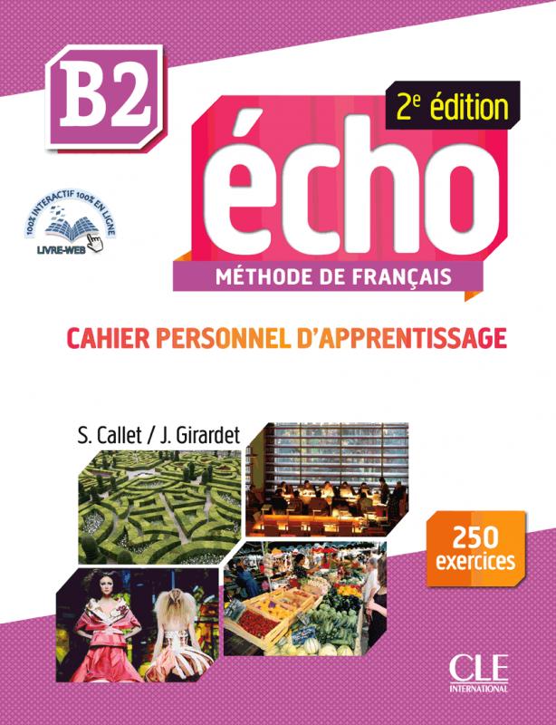 

Книга Echo 2e dition B2 Cahier dexercices + CD audio + livre-web Girardet, J. ISBN 9782090384963