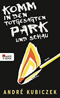 

Книга Komm in den totgesagten Park und schau Andr Kubiczek ISBN 9783871341793