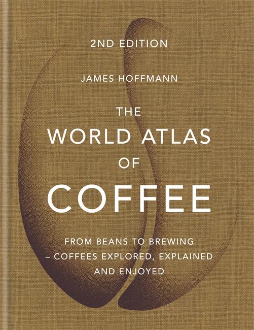 

Книга The World Atlas of Coffee 2nd Edition [Hardcover] Hoffmann, J ISBN 9781784724290