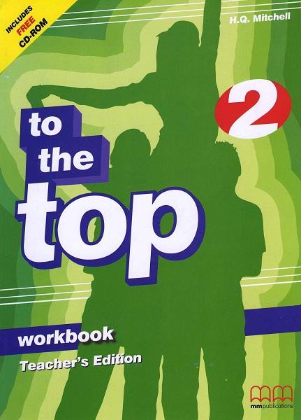 

Рабочая тетрадь To the Top 2 workbook Teachers Ed. Mitchell, H ISBN 9789603798637