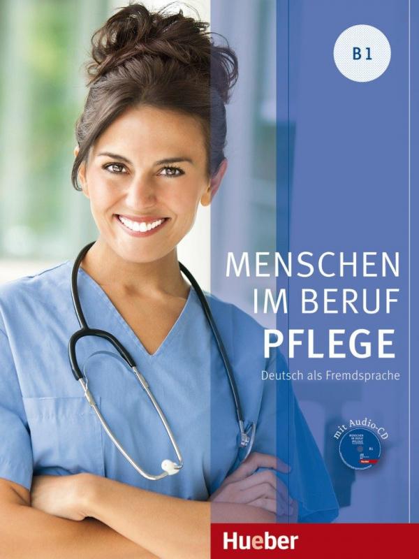 

Menschen im Beruf - Pflege B1 Kursbuch mit Audio-CD