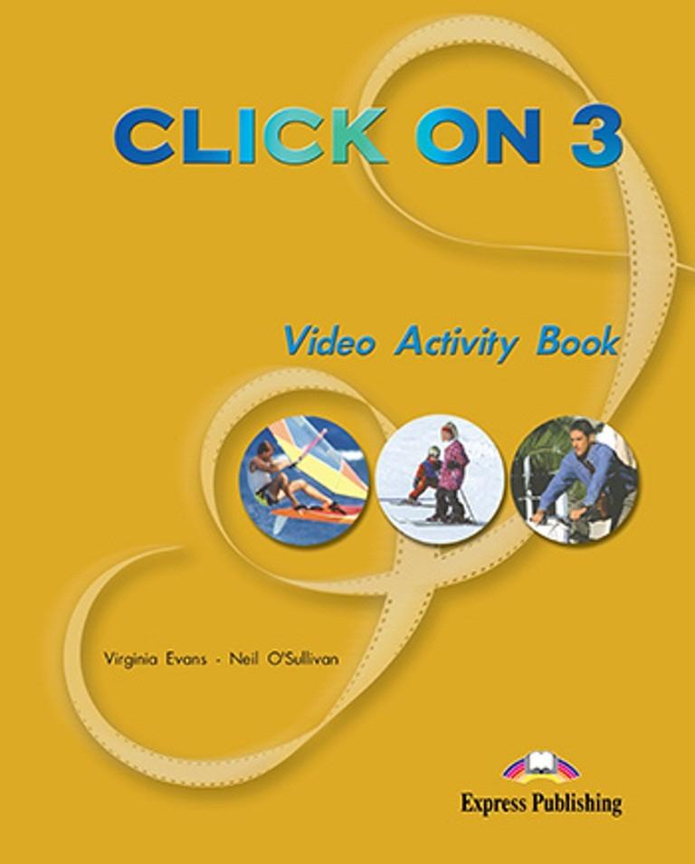 

Рабочая тетрадь Click On 3 Video Activity Book ISBN 9781843255925