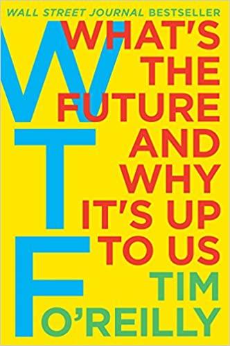 

Книга WTF: Whats the Future and Why Its Up to Us Tim OReilly ISBN 9781847941862