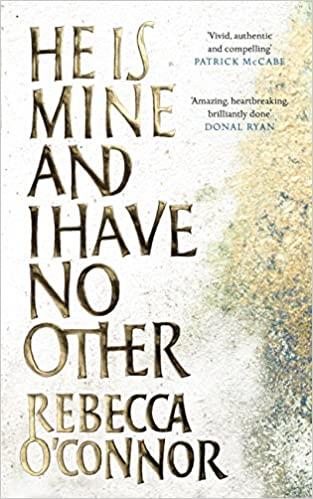 

Книга He Is Mine and I Have No Other Rebecca OConnor ISBN 9781786892621