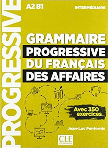 

Книга Grammaire Progressive du Franais des Affaires 2e dition Intermediaire Livre avec CD audio et Livre-web