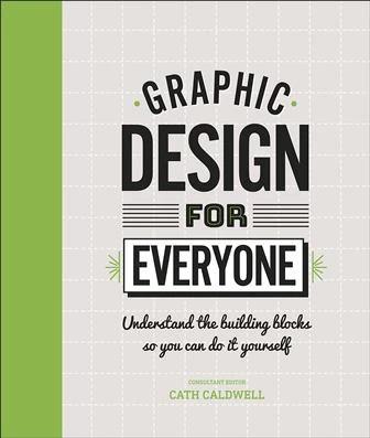 

Книга Graphic Design for Everyone Cath Caldwell ISBN 9780241343814