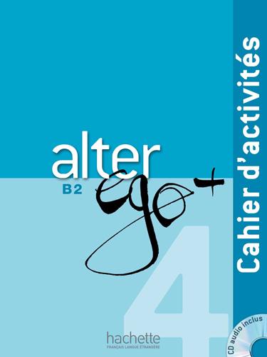 

Alter Ego+ 4 Cahier + CD audio ISBN 9782014015515