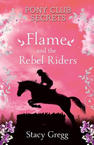 

Книга Pony Club Secrets: Flame and the Rebel Riders (Book 9) Stacy Gregg ISBN 9780007299294