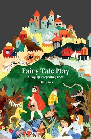 

Книжка-раскладушка Fairy Tale Play: A Pop-up Storytelling Book Julia Spiers ISBN 9781786274281