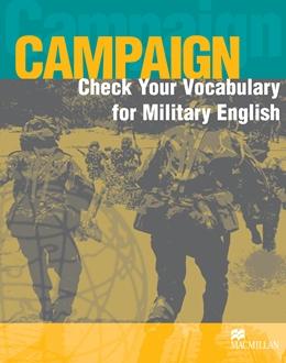 

Книга Campaign Check Your Vocabulary for Military English ISBN 9781405074179