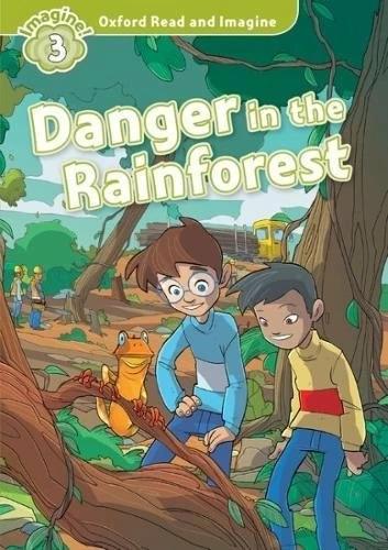 

Oxford Read and Imagine 3 Danger in the Rainforest + Audio CD ISBN 9780194736817