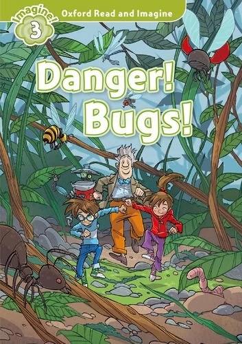 

Oxford Read and Imagine 3 Danger! Bugs! + Audio CD ISBN 9780194019675