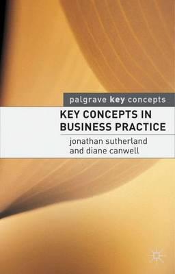 

Книга Key Concepts in Business Practice Sutherland, J ISBN 9781403915313