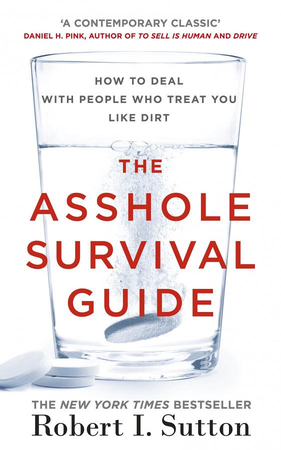 

Книга The Asshole Survival Guide: How to Deal with People Who Treat You Like Dirt Sutton, R ISBN 9780241298992