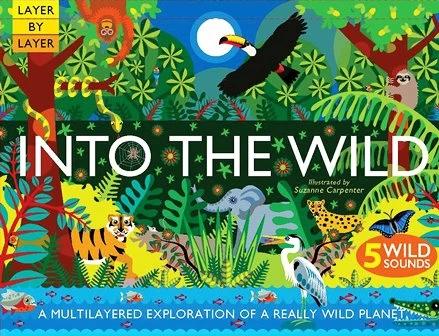 

Книга со звуковыми эффектами Into the Wild Anne Rooney, Suzanne Carpenter ISBN 9781784938734