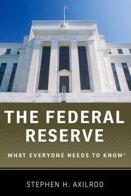 

Книга Federal Reserve: What Everyone Needs to Know ISBN 9780199934478